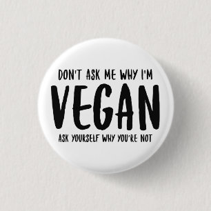 Vraag me niet waarom je jezelf vraagt waarom Vegan Ronde Button 3,2 Cm