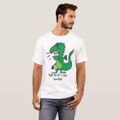 Vraag me of het me om Dickasaurus kan schelen T-shirt (Voorkant volledig)