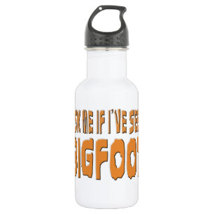 Vraag me of ik een Bigfoot heb gezien Waterfles