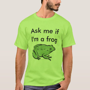 Vraag me of ik een kikker ben t-shirt