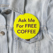 Vraag me om gratis koffiebadge ronde button 4,0 cm (In situ)