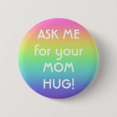 Vraag me om je mama Hug Pin-On Button (Voorkant)