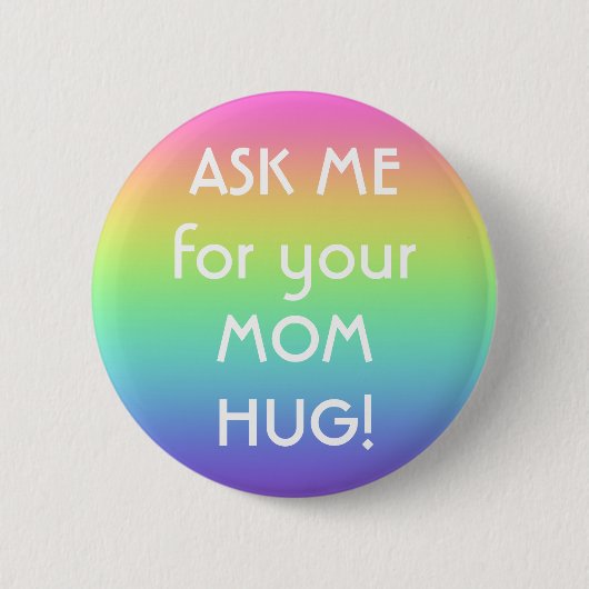 Vraag me om je mama Hug Pin-On Button (Voorkant)