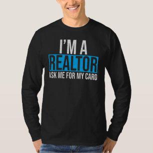 Vraag me om mijn kaartje Ik ben een Realtor Real E T-shirt