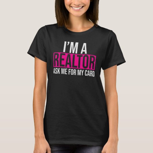 Vraag me om mijn kaartje Ik ben een Realtor Real E T-shirt (Voorkant)