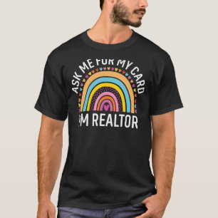Vraag me om mijn kaartje Ik ben een Realtor Real E T-shirt