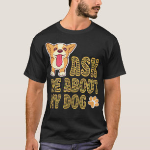 Vraag me om m'n schattige hond die een hond trekt. t-shirt