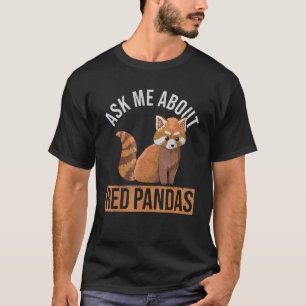 Vraag me om rode panda's voor een rode panda t-shirt