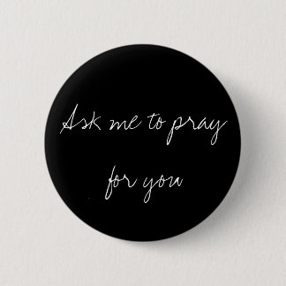"Vraag me om voor je te bidden" Alt. Ronde Button 5,7 Cm