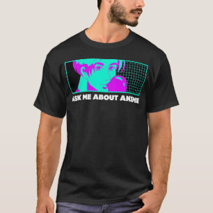 Vraag me over Anime Manga Nerd Japanse Animatie W T-shirt