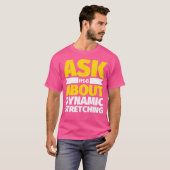 Vraag Me Over Dynamisch Rekken Grappig Gewichtheff T-shirt (Voorkant volledig)