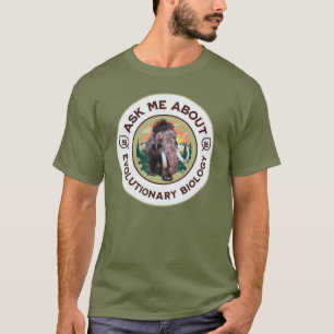 Vraag Me Over Evolutionaire Biologie Wolharige Mam T-shirt