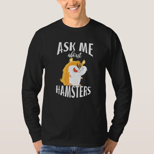 Vraag Me Over Hamsters Cute Hamster T-shirt (Voorkant)