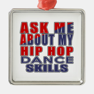 VRAAG ME OVER HIP HOP DANCE METALEN ORNAMENT