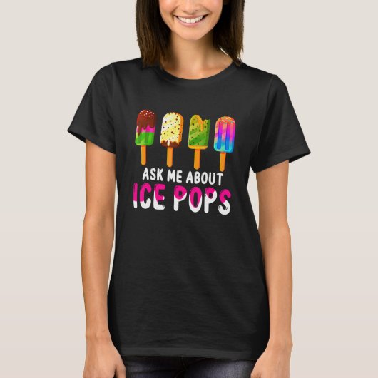 Vraag me over Ice Poppen Ice Cream Frozen Food Sum T-shirt (Voorkant)