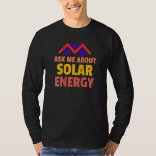 Vraag me over installateurs van zonne-energie-inst t-shirt