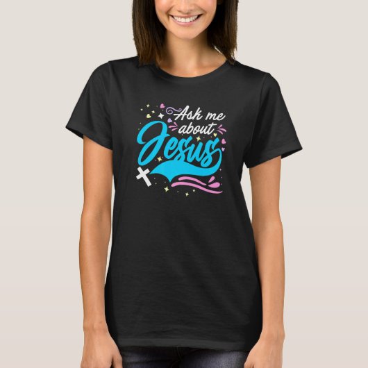 Vraag me over Jezus Kerk en God Christelijke Minis T-shirt (Voorkant)