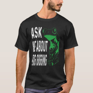 Vraag me over kikker vangen met een speer Kikker v T-shirt