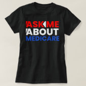Vraag me over Medicare T Shirtgift, grappig, voor  T-shirt (Design voorkant)