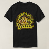 Vraag me over mijn ballen Grappige bal Python Snak T-shirt (Design voorkant)