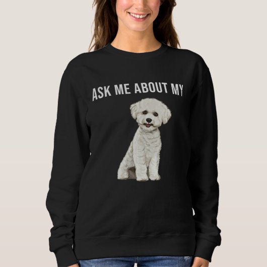 Vraag me over mijn Bichons Frise-hond Trui (Voorkant)