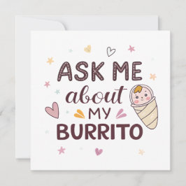 Vraag Me Over Mijn Burrito Lieve Baby Kunst