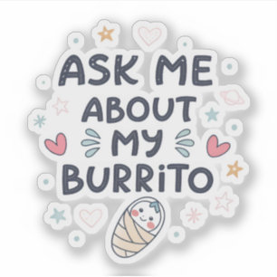 Vraag Me Over Mijn Burrito Schattige Baby Kunst Sticker