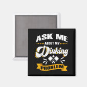 Vraag me over mijn drinkprobleem - grappige pickle magneet (Voorkant / Achterkant)