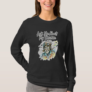 Vraag Me Over Mijn Drone Grappige Gekke Piloot Ent T-shirt