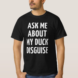 Vraag Me Over Mijn Eend Disguise T-shirt