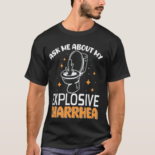 Vraag Me Over Mijn Explosieve Diarree T-shirt (Voorkant)