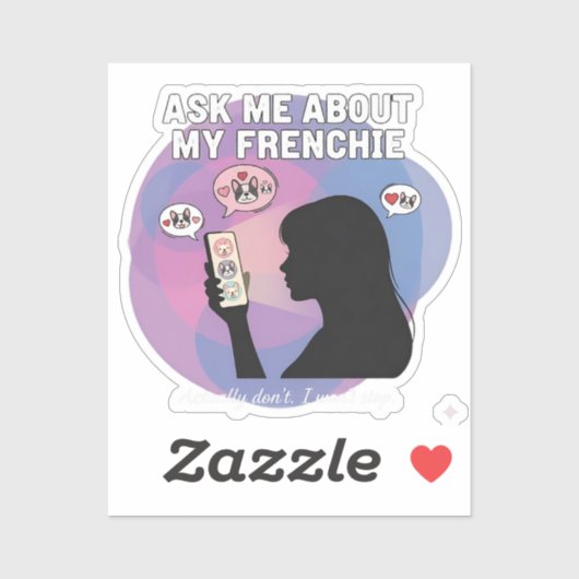 Vraag me over mijn Frenchie Grappige Hond Moeder O Sticker (Vel)