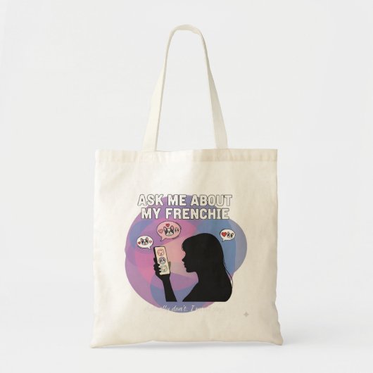 Vraag me over mijn Frenchie Grappige Hond Moeder O Tote Bag (Voorkant)