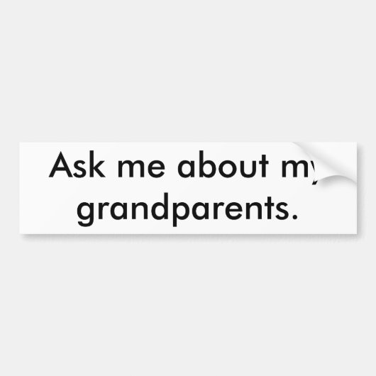 Vraag me over mijn grootouders. bumpersticker (Voorkant)