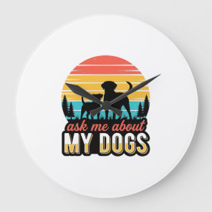 Vraag me over mijn honden Vintage hondenliefhebber Grote Klok