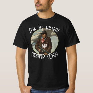Vraag me over mijn lijkhond bijpassende T-shirt 20