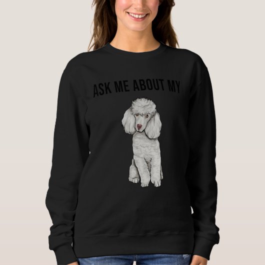 Vraag Me Over Mijn Poodeldog Trui (Voorkant)