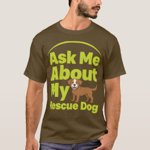 Vraag me over mijn Reddingshond Grappige Hond Lief T-shirt