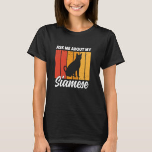 Vraag Me Over Mijn Siamese Kat Grappige Siamese Ka T-shirt