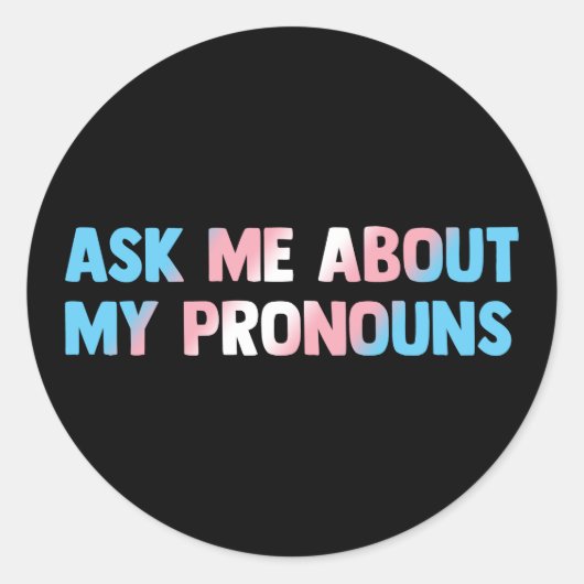 Vraag me over mijn voornaamwoorden LGBTQ Transgend Ronde Sticker (Voorkant)