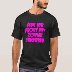 Vraag Me Over Mijn Zombie Vermomming Halloween Kos T-shirt