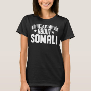 Vraag me over Somali Somalian Somali T-shirt