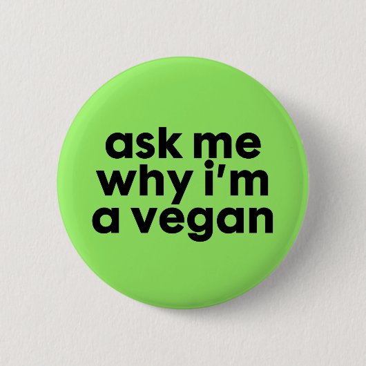 Vraag me waarom ik een Vegan-badge pinknop ben Ronde Button 5,7 Cm (Voorkant)