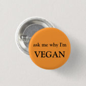 vraag me waarom ik vegan ben ronde button 3,2 cm (Voorkant /achterkant)
