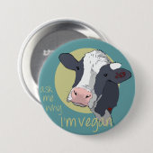 Vraag me waarom ik Vegan ben Ronde Button 7,6 Cm (Voorkant /achterkant)