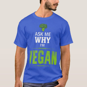 Vraag me waarom ik Vegan T Funny Vegan Vegetarian T-shirt