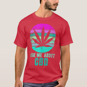Vraag me wat Cbd Cannabidiol 302 T-shirt