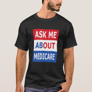 Vraag me wat de bemiddelaar van de medicijnverzeke t-shirt