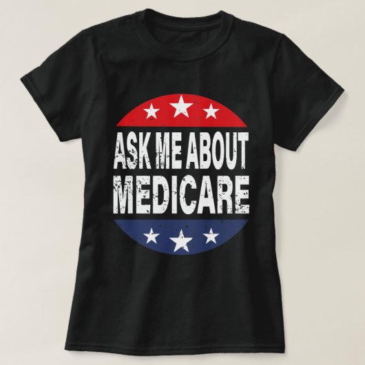 Vraag me wat de broker Quote van de Medicare Insur T-shirt (Design voorkant)