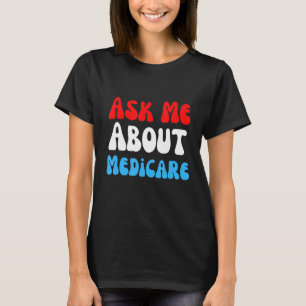 Vraag me wat medicijnen zijn t-shirt